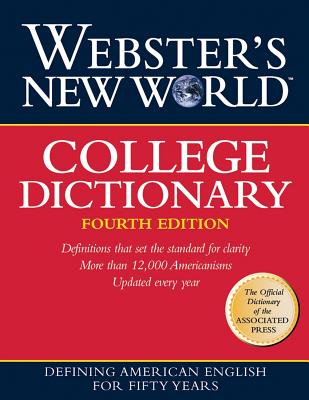 Webster's New World College Dictionary, The Editors of the Webster's N Webster's New World College Dictionary, The Editors of the Webster's N