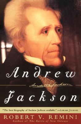 Andrew Jackson, Remini, Robert V. Andrew Jackson, Remini, Robert V.