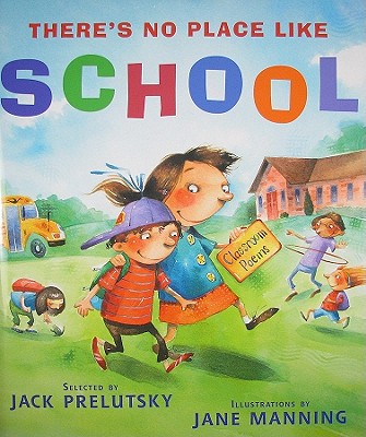 There's No Place Like School: Classroom Poems, Prelutsky, Jack There's No Place Like School: Classroom Poems, Prelutsky, Jack