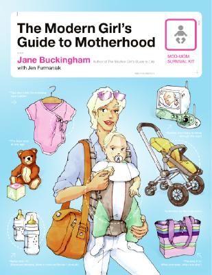 Image for The Modern Girl's Guide to Motherhood