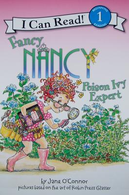 Fancy Nancy: Poison Ivy Expert (I Can Read Book 1), "O'Connor, Jane" Fancy Nancy: Poison Ivy Expert (I Can Read Book 1), "O'Connor, Jane"