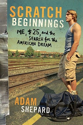 Image for Scratch Beginnings: Me, $25, and the Search for the American Dream