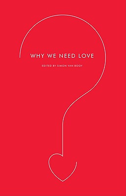 Why We Need Love (Harperperennial Modern Thought), Van Booy, Simon