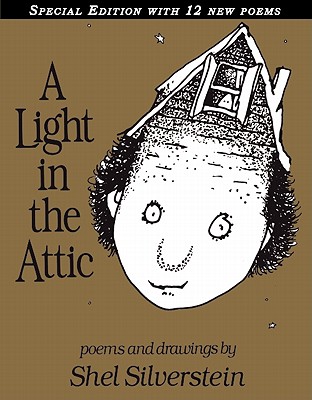 A Light in the Attic Special Edition, "Silverstein, Shel" A Light in the Attic Special Edition, "Silverstein, Shel"