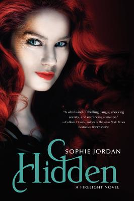 Hidden: A Firelight Novel, Sophie Jordan Hidden: A Firelight Novel, Sophie Jordan