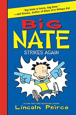 Big Nate Strikes Again, Peirce, Lincoln Big Nate Strikes Again, Peirce, Lincoln