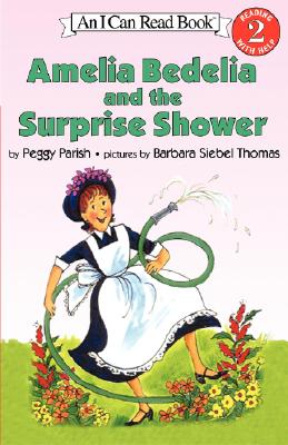 Amelia Bedelia and the Surprise Shower, Peggy Parish Amelia Bedelia and the Surprise Shower, Peggy Parish