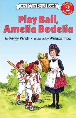 Play Ball, Amelia Bedelia (I Can Read Book 2), Peggy Parish Play Ball, Amelia Bedelia (I Can Read Book 2), Peggy Parish