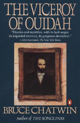 VICEROY OF OUIDAH, BRUCE CHATWIN VICEROY OF OUIDAH, BRUCE CHATWIN