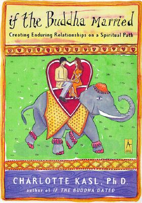 Image for IF THE BUDDHA MARRIED : CREATING ENDURIN