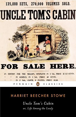 Uncle Tom's Cabin (The Penguin American Library), Stowe, Harriet Beecher Uncle Tom's Cabin (The Penguin American Library), Stowe, Harriet Beecher