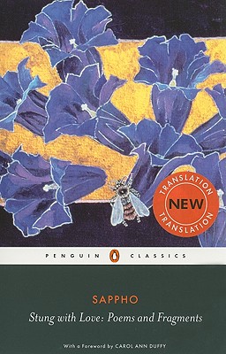 Stung with Love: Poems and Fragments (Penguin Classics), Sappho Stung with Love: Poems and Fragments (Penguin Classics), Sappho