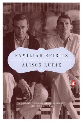 Familiar Spirits: A Memoir of James Merrill and David Jackson, Lurie, Alison Familiar Spirits: A Memoir of James Merrill and David Jackson, Lurie, Alison