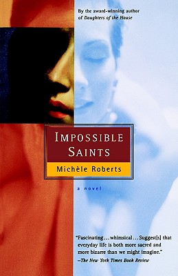 Impossible Saints (Harvest Book), Roberts, Michéle Impossible Saints (Harvest Book), Roberts, Michéle