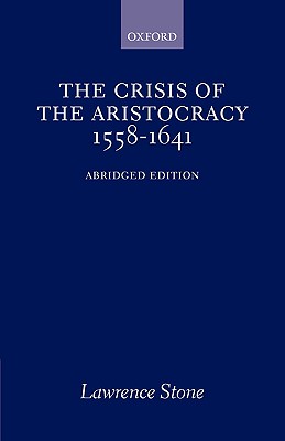The Crisis of the Aristocracy, 1558-1641 (Galaxy Books), Stone, Lawrence The Crisis of the Aristocracy, 1558-1641 (Galaxy Books), Stone, Lawrence