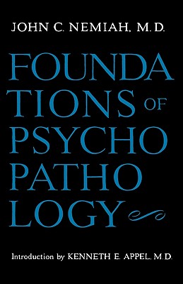 Foundations of Psychopathology, Nemiah, John C. Foundations of Psychopathology, Nemiah, John C.