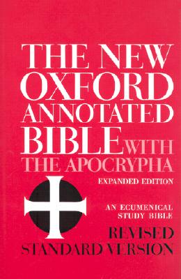 The New Oxford Annotated Bible with the Apocrypha, Revised Standard Version The New Oxford Annotated Bible with the Apocrypha, Revised Standard Version