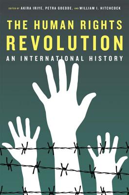 Image for The Human Rights Revolution: An International History (Reinterpreting History: How Historical Assessments Change over Time)