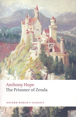 The Prisoner of Zenda (Oxford World's Classics), Anthony Hope The Prisoner of Zenda (Oxford World's Classics), Anthony Hope