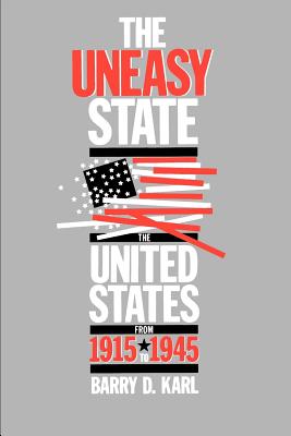 Image for The Uneasy State: The United States from 1915 to 1945