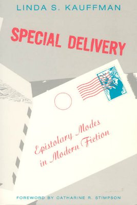 Special Delivery: Epistolary Modes in Modern Fiction (Women in Culture and Society), Kauffman, Linda S. Special Delivery: Epistolary Modes in Modern Fiction (Women in Culture and Society), Kauffman, Linda S.