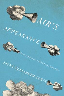 Image for Air's Appearance: Literary Atmosphere in British Fiction, 1660-1794