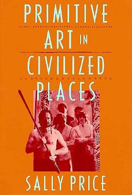 Primitive Art in Civilized Places, Price, Sally Primitive Art in Civilized Places, Price, Sally