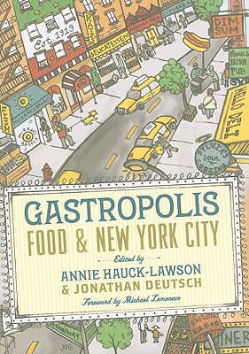 Image for Gastropolis: Food and New York City (Arts and Traditions of the Table: Perspectives on Culinary History)
