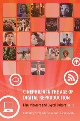 Image for Cinephilia in the Age of Digital Reproduction, Volume 2: Film, Pleasure, and Digital Culture