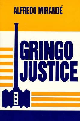 Gringo Justice, Mirandé, Alfredo Gringo Justice, Mirandé, Alfredo