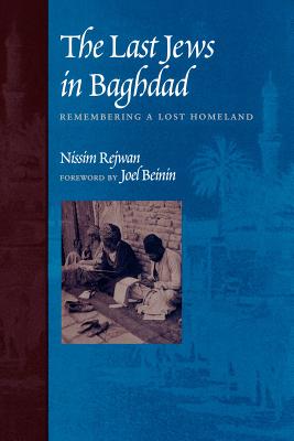 Image for The Last Jews in Baghdad: Remembering a Lost Homeland
