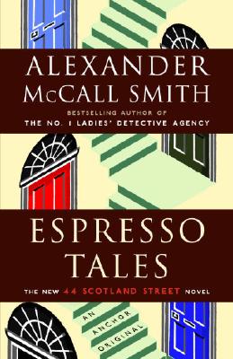 Espresso Tales, Alexander McCall Smith Espresso Tales, Alexander McCall Smith