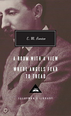 A Room with a View; Where Angels Fear to Tread (Everyman's Library (Cloth)), E.M. Forster A Room with a View; Where Angels Fear to Tread (Everyman's Library (Cloth)), E.M. Forster