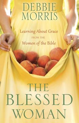 Image for The Blessed Woman: Learning About Grace from the Women of the Bible