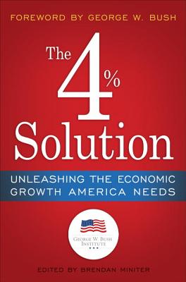 Image for The 4% Solution: Unleashing the Economic Growth America Needs