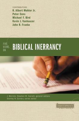 Five Views on Biblical Inerrancy (Counterpoints: Bible and Theology), R. Albert Mohler, ed. Five Views on Biblical Inerrancy (Counterpoints: Bible and Theology), R. Albert Mohler, ed.