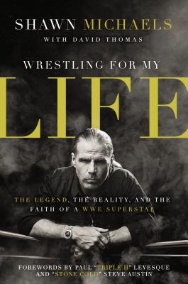 Image for "Wrestling for My Life: The Legend, the Reality, and the Faith of a WWE Superstar"