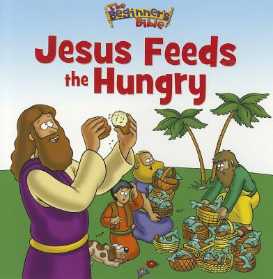 Image for Beginner's Bible: Jesus Feeds The Hungry