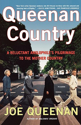Queenan Country: A Reluctant Anglophile's Pilgrimage to the Mother Country, Queenan, Joe Queenan Country: A Reluctant Anglophile's Pilgrimage to the Mother Country, Queenan, Joe