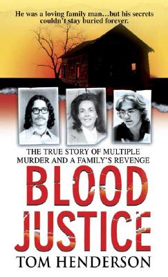 Blood Justice (St. Martin's True Crime Library), "Henderson, Tom" Blood Justice (St. Martin's True Crime Library), "Henderson, Tom"