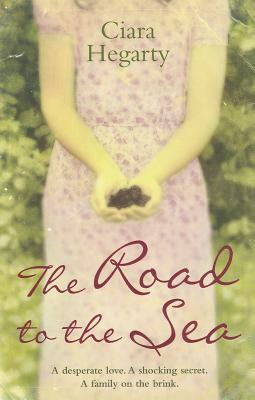 The Road to the Sea, Hegarty, Ciara The Road to the Sea, Hegarty, Ciara