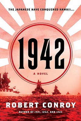 1942: A Novel, Conroy, Robert 1942: A Novel, Conroy, Robert