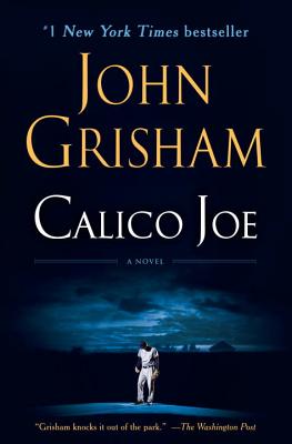 Calico Joe, "Grisham, John" Calico Joe, "Grisham, John"