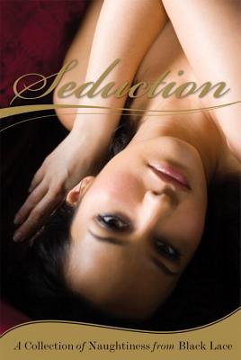 Image for Seduction: A Collection of Naughtiness from Black Lace