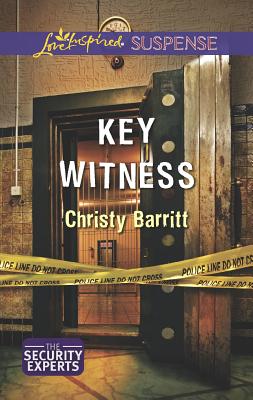 Key Witness (Love Inspired SuspenseThe Security Experts), Christy Barritt Key Witness (Love Inspired SuspenseThe Security Experts), Christy Barritt