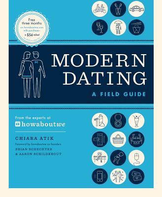 MODERN DATING : A FIELD GUIDE, CHIARA ATIK MODERN DATING : A FIELD GUIDE, CHIARA ATIK