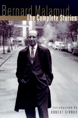 The Complete Stories (FSG Classics), Malamud, Bernard The Complete Stories (FSG Classics), Malamud, Bernard