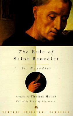 The Rule of St. Benedict ; The Rule of Saint Benedict, ST. BENEDICT, TIMONTHY FRY, BENEDICT The Rule of St. Benedict ; The Rule of Saint Benedict, ST. BENEDICT, TIMONTHY FRY, BENEDICT