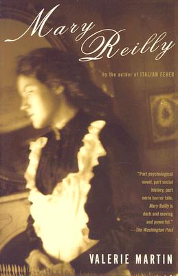 Mary Reilly, Valerie Martin Mary Reilly, Valerie Martin