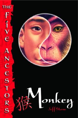 Monkey (The Five Ancestors, Book 2), Stone, Jeff Monkey (The Five Ancestors, Book 2), Stone, Jeff
